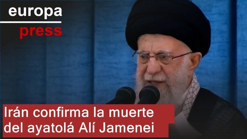 Irán confirma la muerte de Jamenei y promete una gran operación militar en venganza