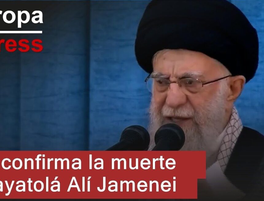 Irán confirma la muerte de Jamenei y promete una gran operación militar en venganza Irán confirma la muerte de Jamenei y promete una gran operación militar en venganza